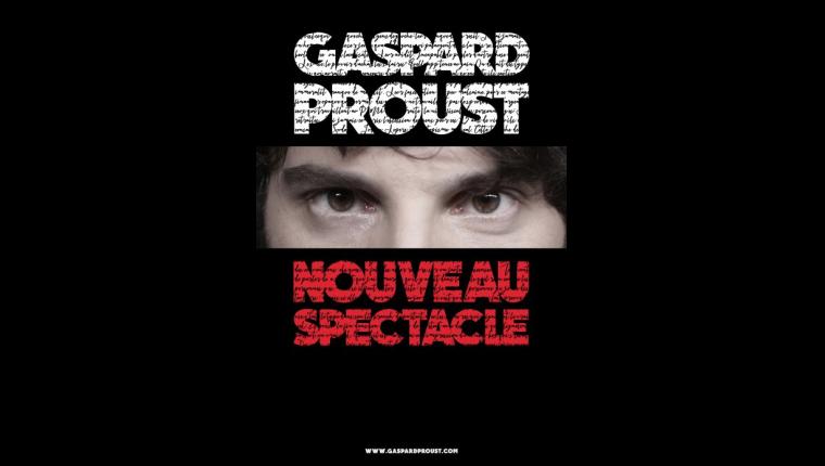 gaspard proust spectacle